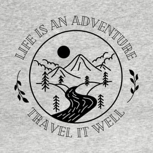 Life is an adventure T-Shirt